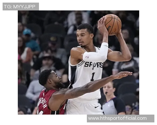 文班亚马挑战历史马刺队有望首度开局五连胜 文班亚马挑战历史马刺队有望首度开局五连胜